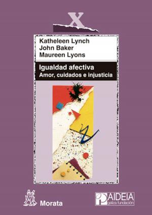 Cover of the book Igualdad afectiva. Amor, cuidados e injusticia by Carmen Rodríguez Martínez