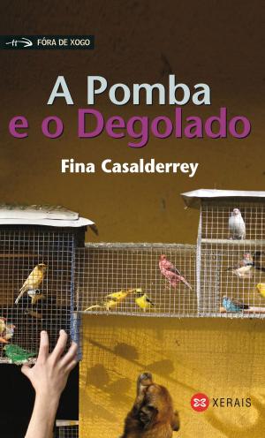 Cover of the book A Pomba e o Degolado by Ledicia Costas