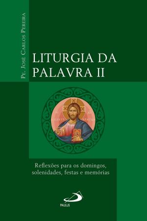 Cover of the book Liturgia da Palavra II by Luiz Alexandre Solano Rossi