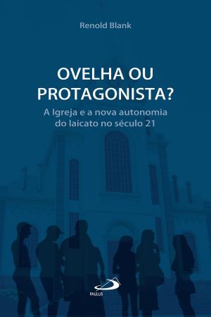 Cover of the book Ovelha ou protagonista? by Papa Francisco