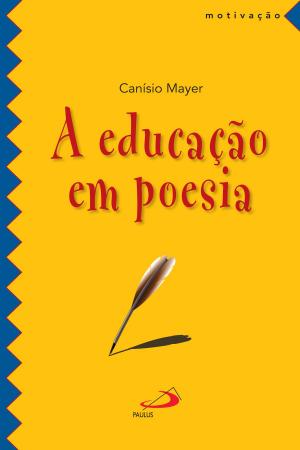 Cover of the book A educação em poesia by Padre Augusto César Pereira
