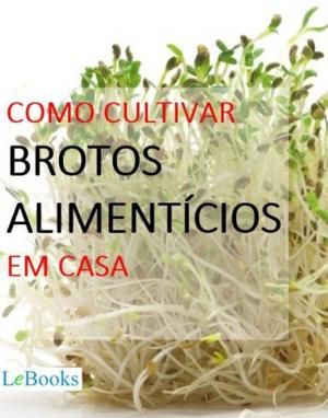 Cover of the book Como cultivar brotos alimentícios em casa by Mark Twain