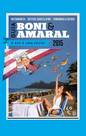 bigCover of the book Guia Boni & Amaral: O Rio é uma festa! by 
