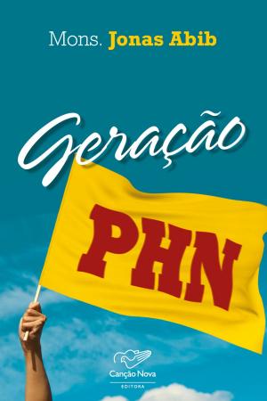 Cover of the book Geração PHN by Monsenhor Jonas Abib