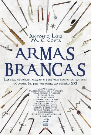 Cover of Armas Brancas: Lanças, espadas, maças e flechas como lutar sem pólvora da pré-história ao século XXI