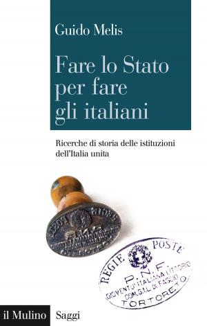 Cover of the book Fare lo Stato per fare gli italiani by Giovanna, Tosatti