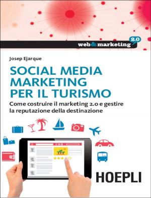 Cover of the book Social Media Marketing per il turismo by Ulrico Hoepli