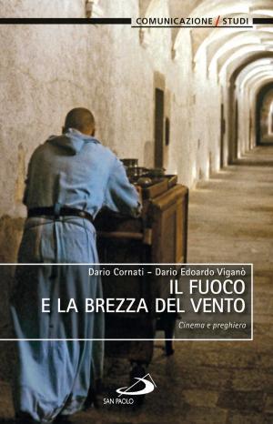 bigCover of the book Il fuoco e la brezza del vento. Cinema e preghiera by 