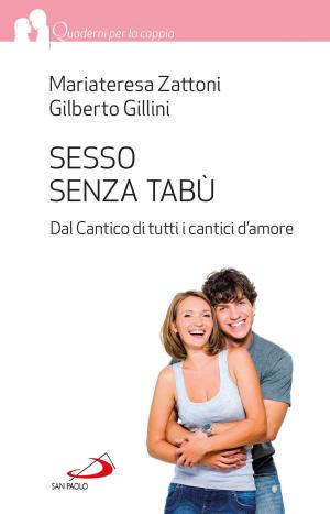 Cover of the book Sesso senza tabù. Dal Cantico di tutti i cantici d'amore by Divo Barsotti
