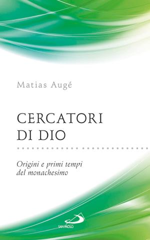 Cover of the book Cercatori di Dio. Origini e primi tempi del monachesimo by Antonio Furioli