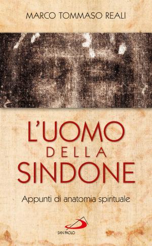 Cover of the book L'uomo della Sindone. Appunti di anatomia spirituale by Pierdomenico Baccalario