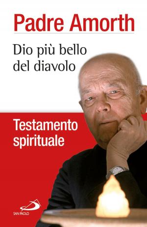 Cover of the book Dio più bello del diavolo. Testamento spirituale by Jorge Bergoglio (Papa Francesco)