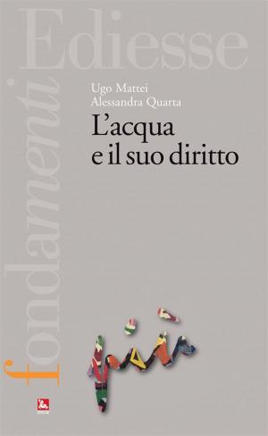Cover of the book L’acqua e il suo diritto by Vincenzo Moretti