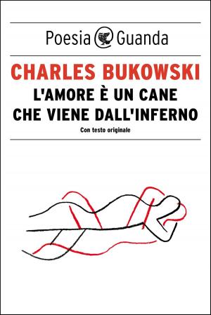 Cover of the book L'amore è un cane che viene dall'inferno by Nico Naldini