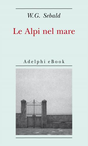 Cover of the book Le Alpi nel mare by Jean Echenoz