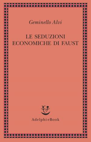 Book cover of Le seduzioni economiche di Faust