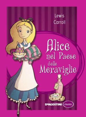 Book cover of Alice nel paese delle meraviglie (De Agostini)