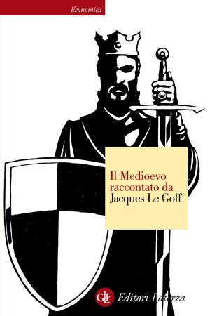 Cover of the book Il Medioevo raccontato da Jacques Le Goff by Paolo Ceri