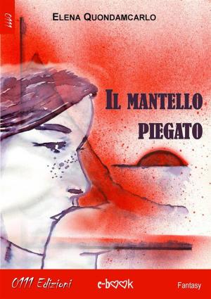 Cover of the book Il mantello piegato by Roxanne Bland
