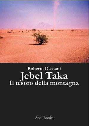 Cover of the book Jebe Taka, il tesoro della montagna by Alex Sumner