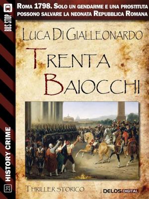 Cover of the book Trenta baiocchi by Claudio Cordella