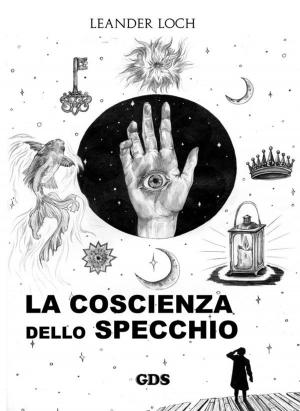 Cover of the book La coscienza dello specchio by Elisabetta Mattioli