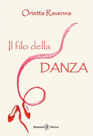 Cover of the book Il filo della danza by Fausto Bertolini