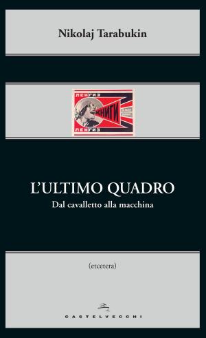 Cover of the book L'ultimo quadro by Giuseppe Rensi