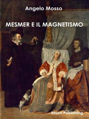 Cover of the book Mesmer e il magnetismo by Giuseppe Zampironi