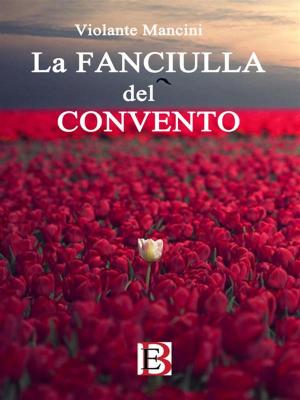 Cover of the book La Fanciulla del Convento by Daniel De Foe