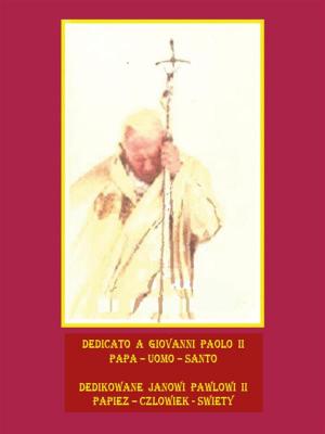 Cover of the book Dedicato a Giovanni Paolo II by Francesca Saccà, Leonardo Capocchia