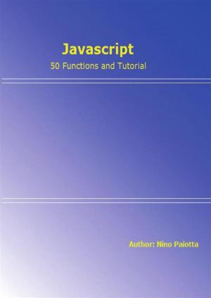 Cover of the book Javascript - 50 functions and tutorial by Daniela Marcarelli, Patrizia Gernini, Pietro Matino