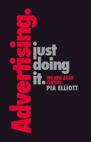 Cover of the book Advertising. The new Asian century by Pia Elliott