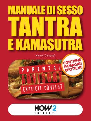 Cover of the book MANUALE DI SESSO TANTRA E KAMASUTRA by Giada Prezioso