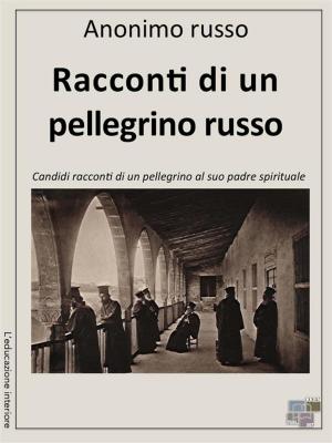 Cover of the book Racconti di un pellegrino russo by Annie Besant