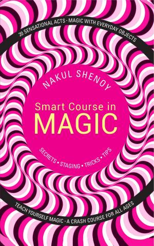 bigCover of the book Smart Course in Magic: Secrets, Staging, Tricks, Tips by 