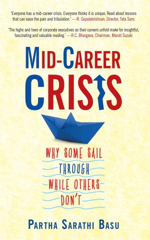 Cover of the book Mid-career Crisis: Why Some Sail through while Others Don't by William Dalrymple