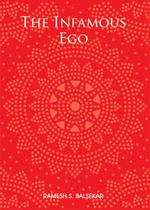 Cover of the book The Infamous Ego by Ramesh S. Balsekar