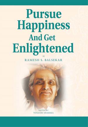 Cover of the book Pursue Happiness and Get Enlightened by Ramesh S. Balsekar