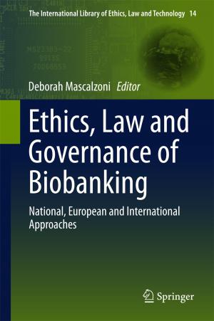 Cover of the book Ethics, Law and Governance of Biobanking by Kerry Friedmann