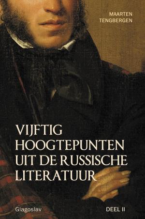Cover of the book VIJFTIG HOOGTEPUNTEN UIT DE RUSSISCHE LITERATUUR - DEEL II: 20E EEUW: VAN TSJECHOV TOT VOJNOVITSJ by James Kenneth Hamrick