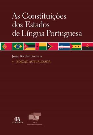 Cover of the book As Constituições dos Estados de Língua Portuguesa - 4.ª Edição by Apdi - Associação Portuguesa de Direito Intelectual