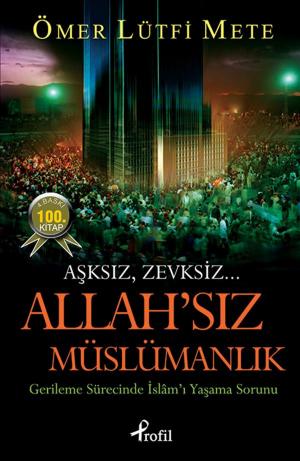 Cover of the book Allah'sız Müslümanlık by Ömer Lütfi Mete