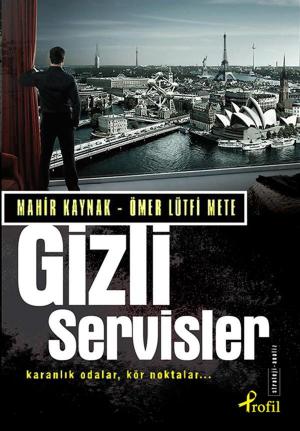 Cover of the book Gizli Servisler - Karanlık Odalar, Kör Noktalar by Zeynep Üstün