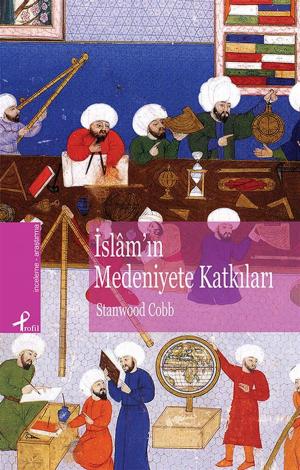 Cover of the book İslâm'ın Medeniyete Katkıları by Zeynep Üstün
