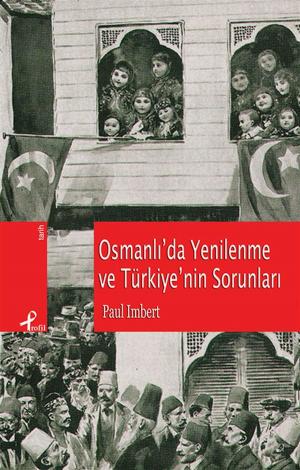 Cover of the book Osmanlı'da Yenilenme Ve Türkiye'nin Sorunları by Zeynep Üstün