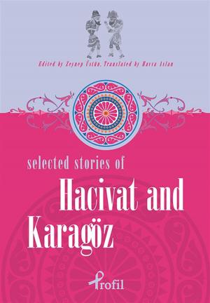 Cover of the book Selected Stories of Hacivat and Karagöz by Mahir Kaynak, Ömer Lütfi Mete