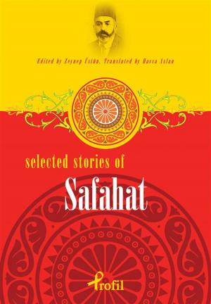 Cover of the book Selected Stories Of Safahat by Mahir Kaynak, Ömer Lütfi Mete