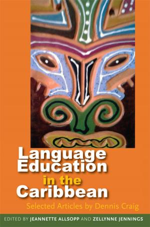 Cover of the book Language Education in the Caribbean, Selected Articles by Dennis Craig by Hilary McD. Beckles, Heather D. Russell