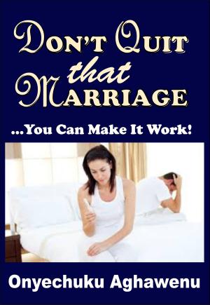Cover of Don't Quit That Marriage ...You Can Make It Work!